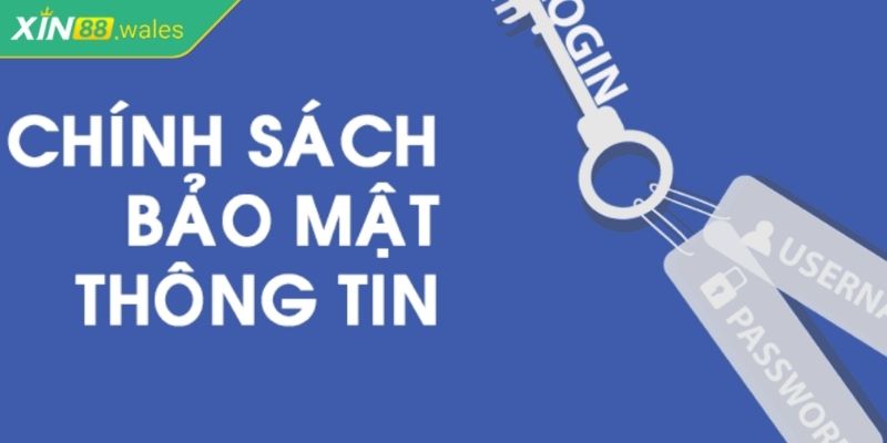 Chính Sách Bảo Mật 1 Ý nghĩa cụ thể của chính sách bảo mật Xin88