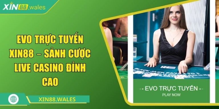 EVO Trực Tuyến Xin88