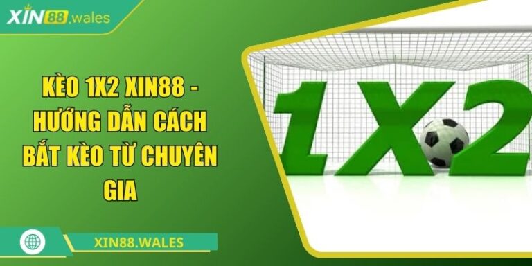 kèo 1x2 Xin88