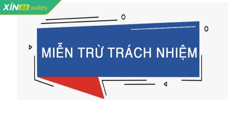Miễn Trừ Trách Nhiệm 1 Những điều cơ bản trong miễn trừ trách nhiệm Xin88